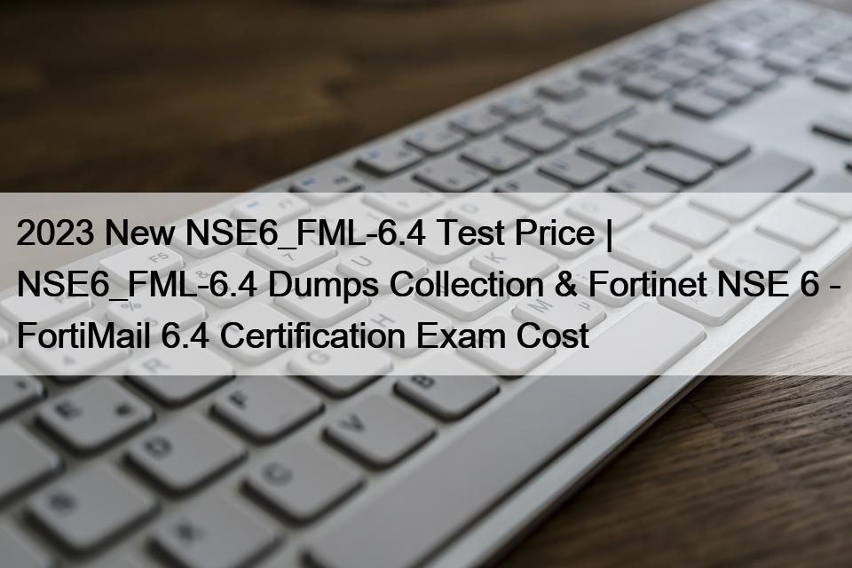 NSE6_FML-6.4